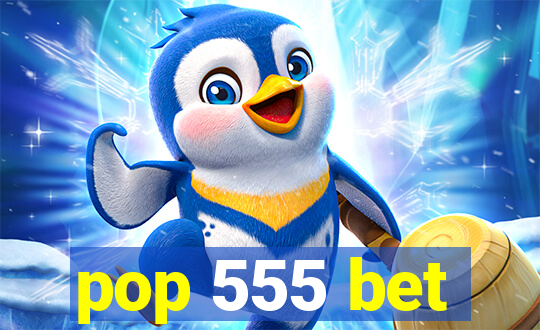 pop 555 bet